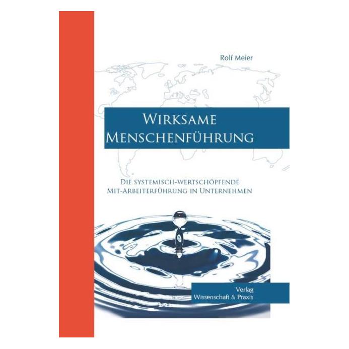Wissenschaft & Praxis Wirksame Menschenführung (Deutsch, Hardcover, Rolf Meier) (7381002)