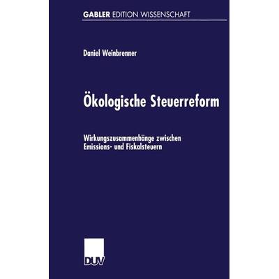Ökologische Steuerreform, Taschenbuch von Daniel Weinbrenner, Deutscher Universitätsverlag, 978-3-8244-6996-3