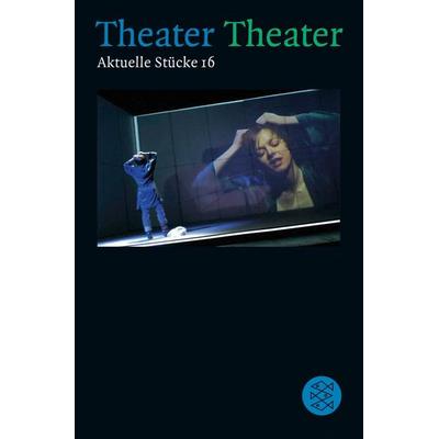 Theater Theater 16, Taschenbuch von Anthony Neilson,Igor Bauersima,Réjane Desvignes,Reto Finger,Gerhard Meister, Fischer Taschenbuch Verlag,