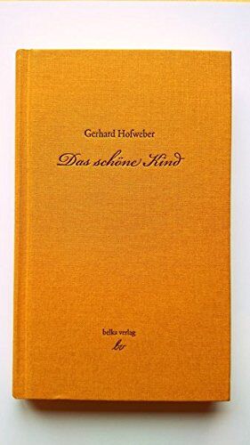 Gerhard Hofweber - Das schöne Kind - Preis vom 09.10.2026 07:28:09 h