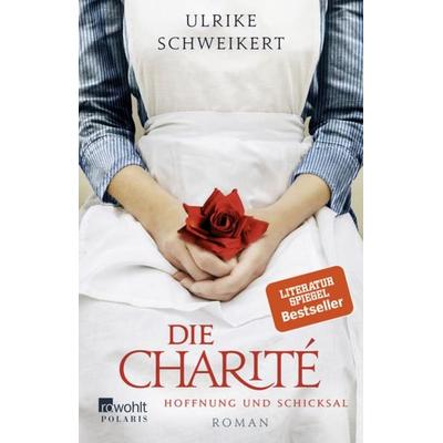 Die Charité: Hoffnung und Schicksal, Taschenbuch von Ulrike Schweikert, Rowohlt Taschenbuch