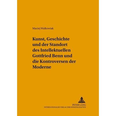 Kunst, Geschichte und der Standort des Intellektuellen, Taschenbuch von Maciej Walkowiak, Peter Lang GmbH, Internationaler Verlag der Wissenschaften,