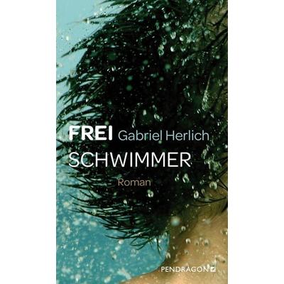 Freischwimmer, Taschenbuch von Gabriel Herlich, Pendragon Verlag, 978-3-86532-867-0
