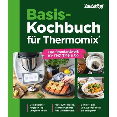 Basis-Kochbuch für Thermomix®, Gebundene Ausgabe von Redaktion ZauberTopf, Falkemedia, 978-3-96417-345-4