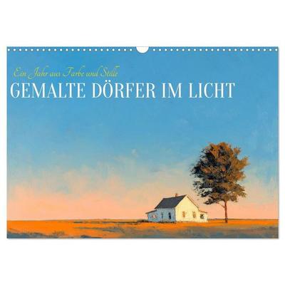 Gemalte Dörfer im Licht (Wandkalender 2027 DIN A3 quer), CALVENDO Monatskalender