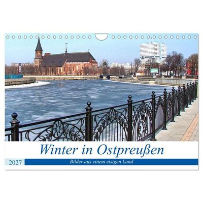 Winter in Ostpreußen - Bilder aus einem eisigen Land (Wandkalender 2027 DIN A4 quer), CALVENDO Monatskalender