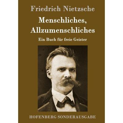 Menschliches, Allzumenschliches, Gebundene Ausgabe von Friedrich Nietzsche, Hofenberg, 978-3-8430-1640-7