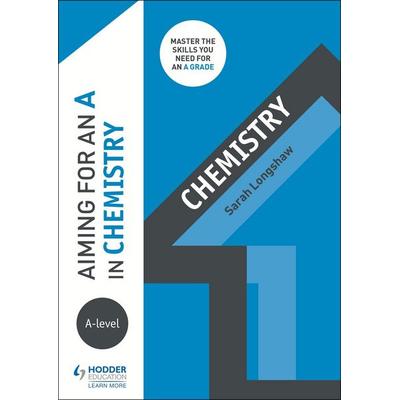 Aiming for an A in A-level Chemistry, Taschenbuch von Sarah Longshaw, Hachette Learning, 978-1-5104-2953-6
