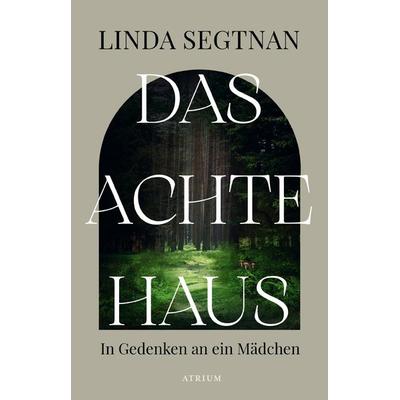 Das achte Haus, Gebundene Ausgabe von Linda Segtnan, Atrium Verlag AG