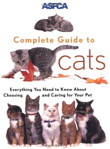James Richards - ASPCA Complete Guide to Cats: Everything You Need to Know About Choosing and Caring for Your Pet (Aspc Complete Guide to) - Preis vom 11.10.2026 15:43:13 h