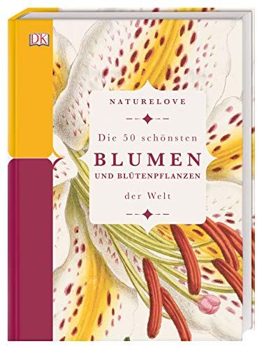 Michael Scott - Naturelove. Die 50 schönsten Blumen und Blütenpflanzen der Welt: Ein Buch wird zum Kunstwerk - Preis vom 18.10.2026 19:22:15 h