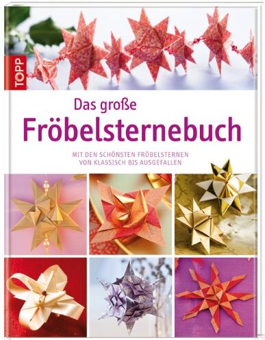 Das große Fröbelsternebuch: Mit den schönsten Fröbelsternen von klassisch bis ausgefallen - Preis vom 10.10.2026 11:48:34 h