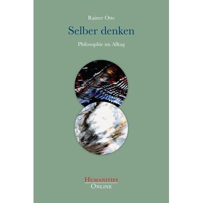 Selber denken, Taschenbuch von Rainer Otte, Humanities Online, 978-3-941743-30-4