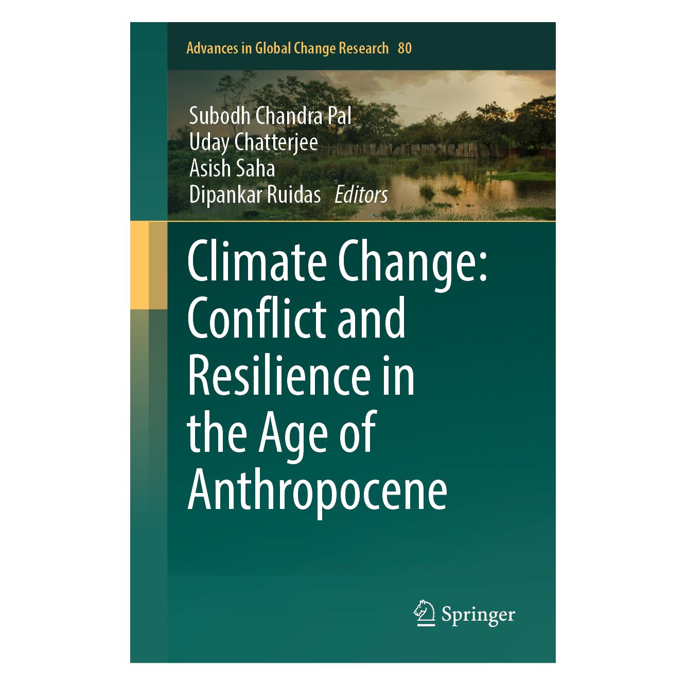 Springer Climate Change: Conflict and Resilience in the Age of Anthropocene (Englisch, Hardcover, Asish Saha, Dipankar Ruidas, Subodh Chandra Pal, Uday Chatterjee) (56563382)