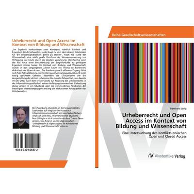 Urheberrecht und Open Access im Kontext von Bildung und Wissenschaft, Taschenbuch von Bernhard Lorig, AV Akademikerverlag, 978-3-330-50587-2