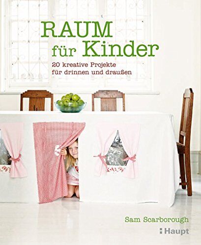 Sam Scarborough - Raum für Kinder: 20 kreative Projekte für drinnen und draussen - Preis vom 13.10.2026 11:25:28 h