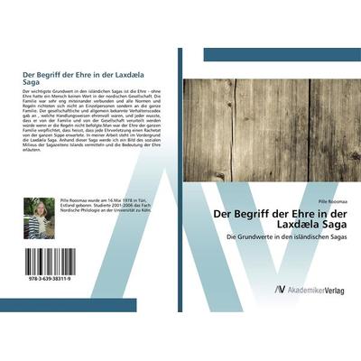 Der Begriff der Ehre in der Laxdæla Saga, Taschenbuch von Pille Roosmaa, AV Akademikerverlag, 978-3-639-38311-9