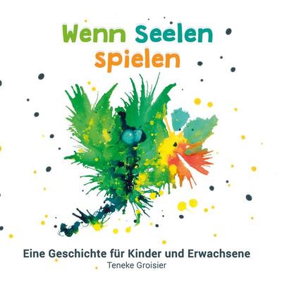 Wenn Seelen spielen, Taschenbuch von Teneke Groisier, BoD – Books on Demand, 978-3-8370-5042-4
