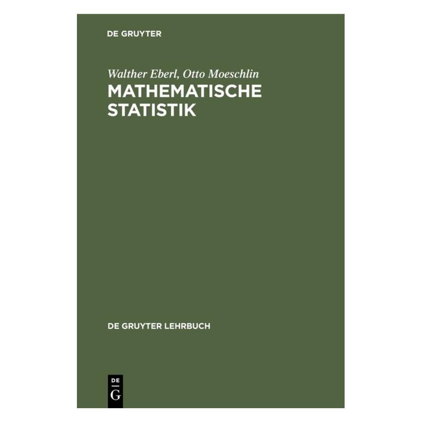 De Gruyter Mathematische Statistik (Deutsch, Hardcover, Otto Moeschlin, Walther Eberl) (71867386)
