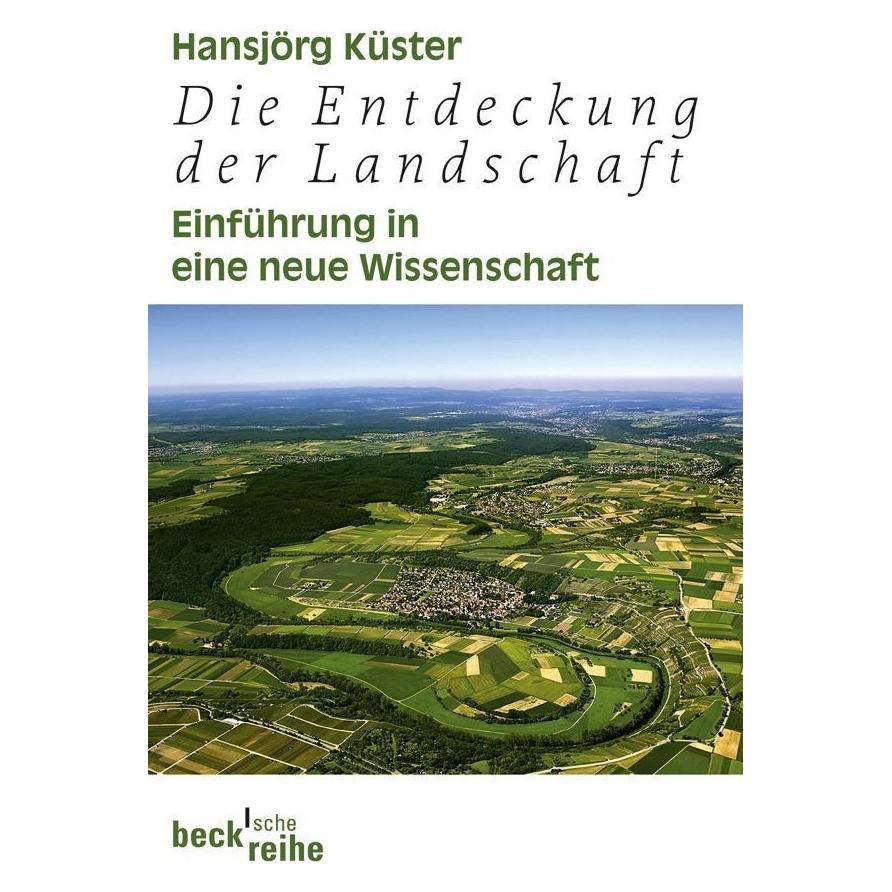Beck C.H. Die Entdeckung der Landschaft (Deutsch, Softcover, Hansjörg Küster) (7723781)