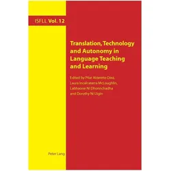 Translation, Technology and Autonomy in Language Teaching and Learning, Fachbücher von Laura Incalcaterra McLoughlin, Labhoise Ni Dhonnchadha, Pilar Alderete-Diez