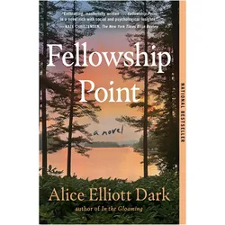 Fellowship Point, Belletristik von Alice Elliott Dark