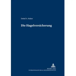 Die Hagelversicherung, Fachbücher von Detlef A. Huber, Detlef Huber
