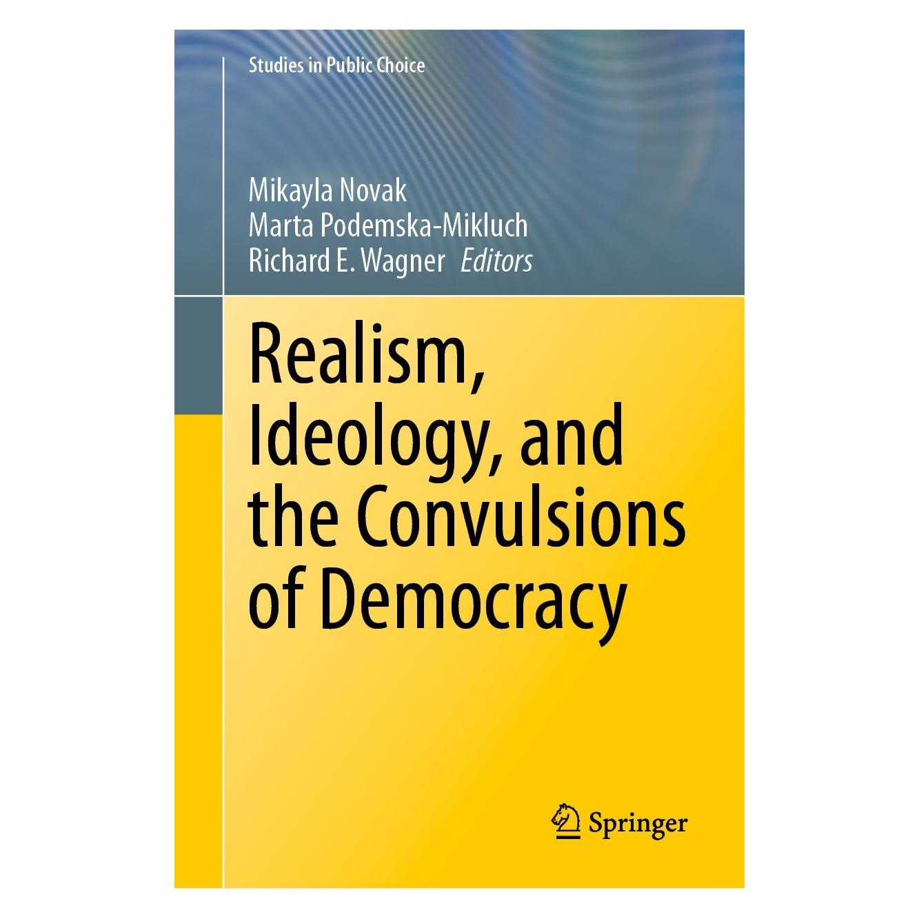 Springer Realism, Ideology, and the Convulsions (Englisch, Hardcover, Marta Podemska-Mikluch, Mikayla Novak, Richard E. Wagner) (9783031394577)