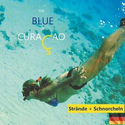 The Blue of Curacao, Taschenbuch von Elke Verheugen, BoD – Books on Demand, 978-3-7528-8707-5