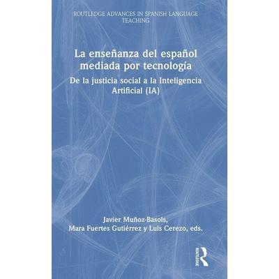 La enseñanza del español mediada por tecnología, Gebundene Ausgabe von Javier (The University of Oxford, Uk Munoz-Basols, Taylor & Francis,