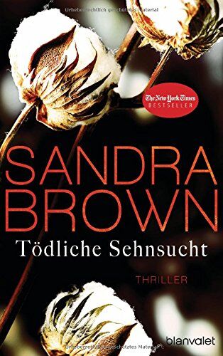 Sandra Brown - Tödliche Sehnsucht: Thriller - Preis vom 04.10.2026 03:51:26 h