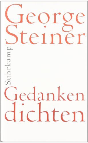 George Steiner - Gedanken dichten: Essay - Preis vom 30.09.2026 09:01:18 h