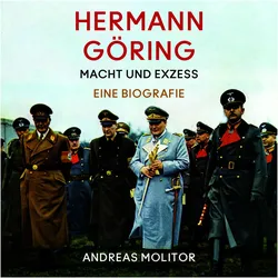 Hermann Göring, Biografien von Oliver Dupont, Andreas Molitor