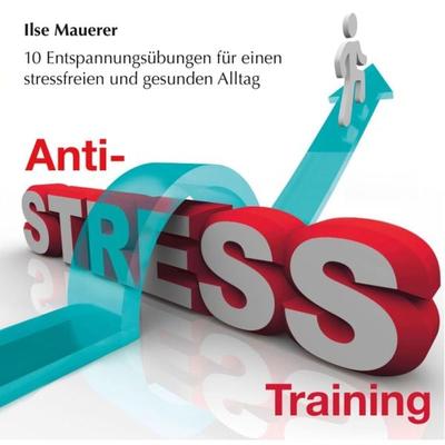 Anti-Stress-Training - Ilse Mauerer, Audio, 9783893217694