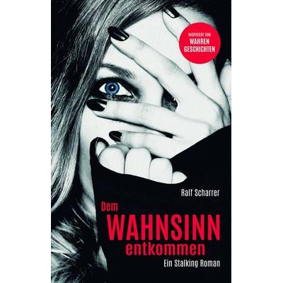 Dem Wahnsinn entkommen, Taschenbuch von Ralf Scharrer, Henning und Scharrer, 978-3-948545-01-7