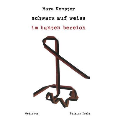 Schwarz auf weiss im bunten bereich, Taschenbuch von Mara Kempter, Isele, K, 978-3-86142-513-7