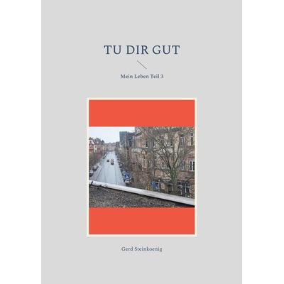 Tu dir gut -