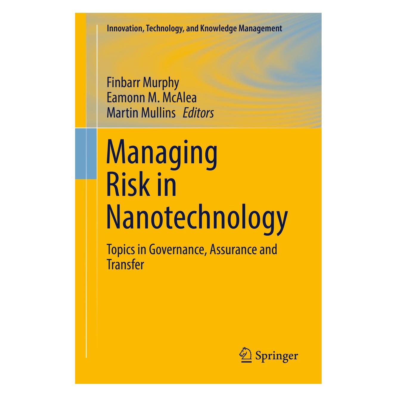 Springer Managing Risk in Nanotechnology (Englisch, Hardcover, Eamonn M. McAlea, Finbarr Murphy, Martin Mullins) (9783319323909)