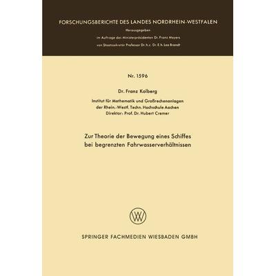 Zur Theorie der Bewegung eines Schiffes bei begrenzten Fahrwasserverhältnissen, Taschenbuch von Franz Kolberg, Vieweg & Teubner, 978-3-663-06623-1