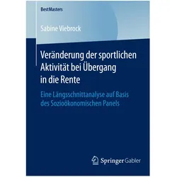 Veränderung der sportlichen Aktivität bei Übergang in die Rente, Fachbücher von Sabine Viebrock