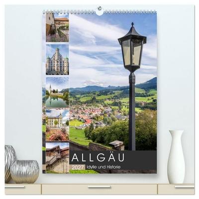 ALLGÄU Idylle und Historie (hochwertiger Premium Wandkalender 2027 DIN A2 hoch), Kunstdruck in Hochglanz