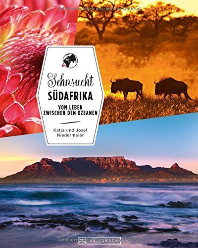 Josef Katja & Josef Niedermeier GbR Focuswelten - Bildband Südafrika: Sehnsucht Südafrika. Bunte Vielfalt zwischen den Ozeanen. Eine Reise vom Kap der Guten Hoffnung zum Krüger-Nationalpark mit Tafelberg und Kapstadt. Highlights für Ihren Urlaub. - Preis 