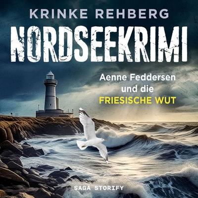 NORDSEEKRIMI – Aenne Feddersen und die friesische Wut: Küstenkrimi - Krinke Rehberg, Audio, 9788727175454
