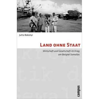 Land ohne Staat, Taschenbuch von Jutta Bakonyi, Campus, 978-3-593-39528-9