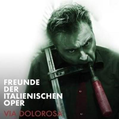 Freunde der Italienischen Oper: Via Dolorosa - Freunde der Italienischen Oper, CD