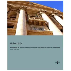 Meisterwerke der Baukunst und des Kunstgewerbes aller Länder und Zeiten und ihre Schöpfer, Fachbücher von Hubert Joly