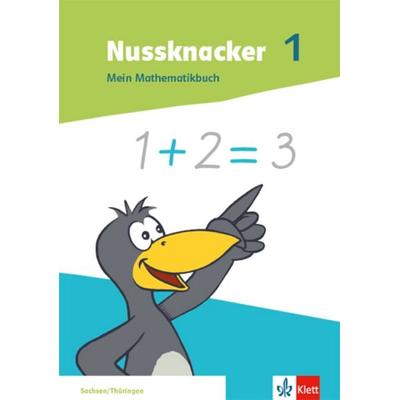 Nussknacker 1. Mein Mathematikbuch Klasse 1. Ausgabe Sachsen und Thüringen, Taschenbuch von , Klett Schulbuchverlag