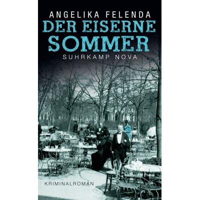 Der eiserne Sommer, Taschenbuch von Angelika Felenda, Suhrkamp