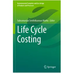 Life Cycle Costing, Fachbücher von Subramanian Senthilkannan Muthu, Senthilkannan Muthu
