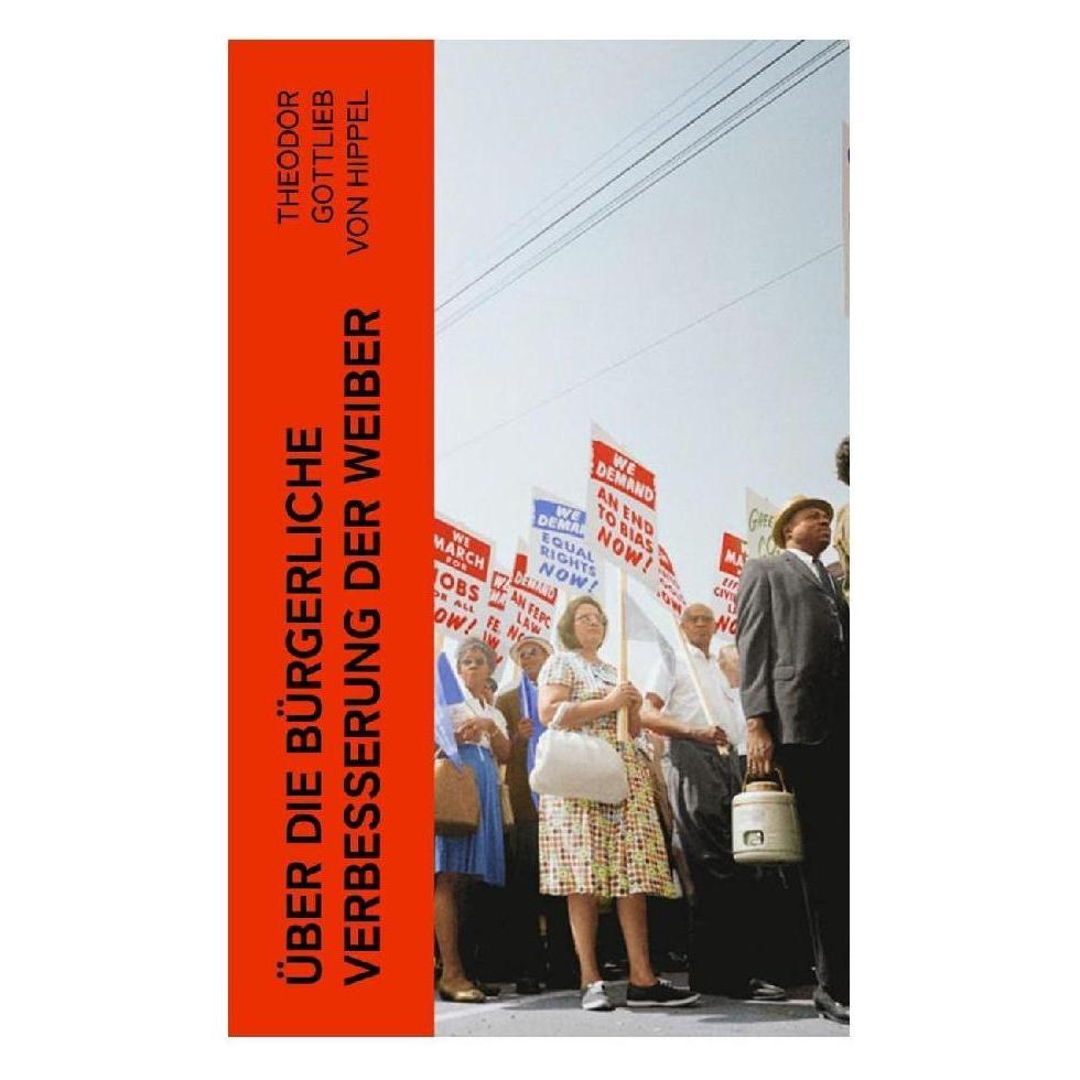 e-artnow Über die bürgerliche Verbesserung der Weiber (Deutsch, Softcover, Theodor Gottlieb Von Hippel) (56942946)